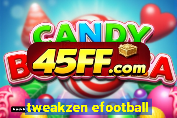 tweakzen efootball